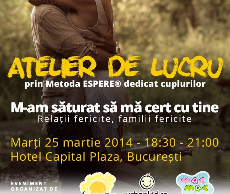 Vă iubiți și totuși nu știi cum ajungeți să vă certați? – Atelier de lucru pentru cupluri